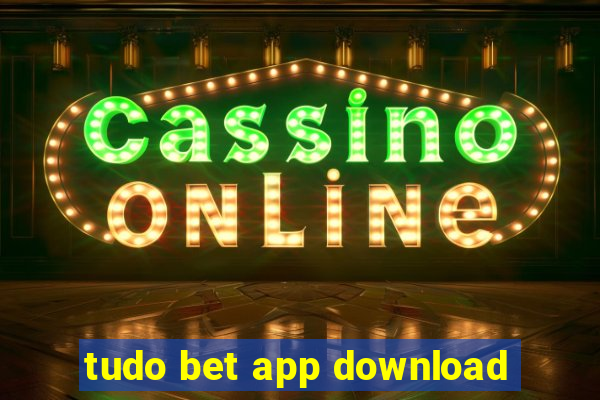 tudo bet app download